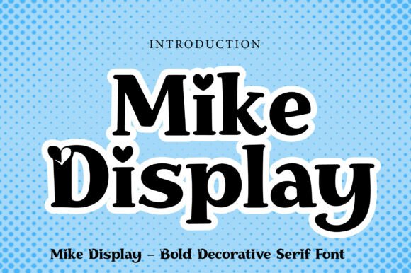 Mike Display: A Sweet-and-Soulful Serif for Bold Branding